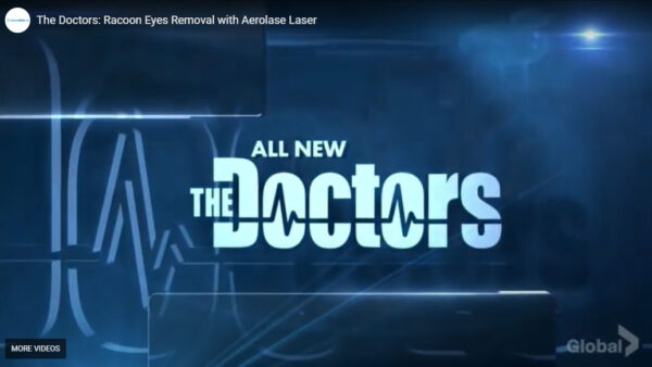 The Doctors: Revolutionary Treatment for Raccoon Eyes Toronto